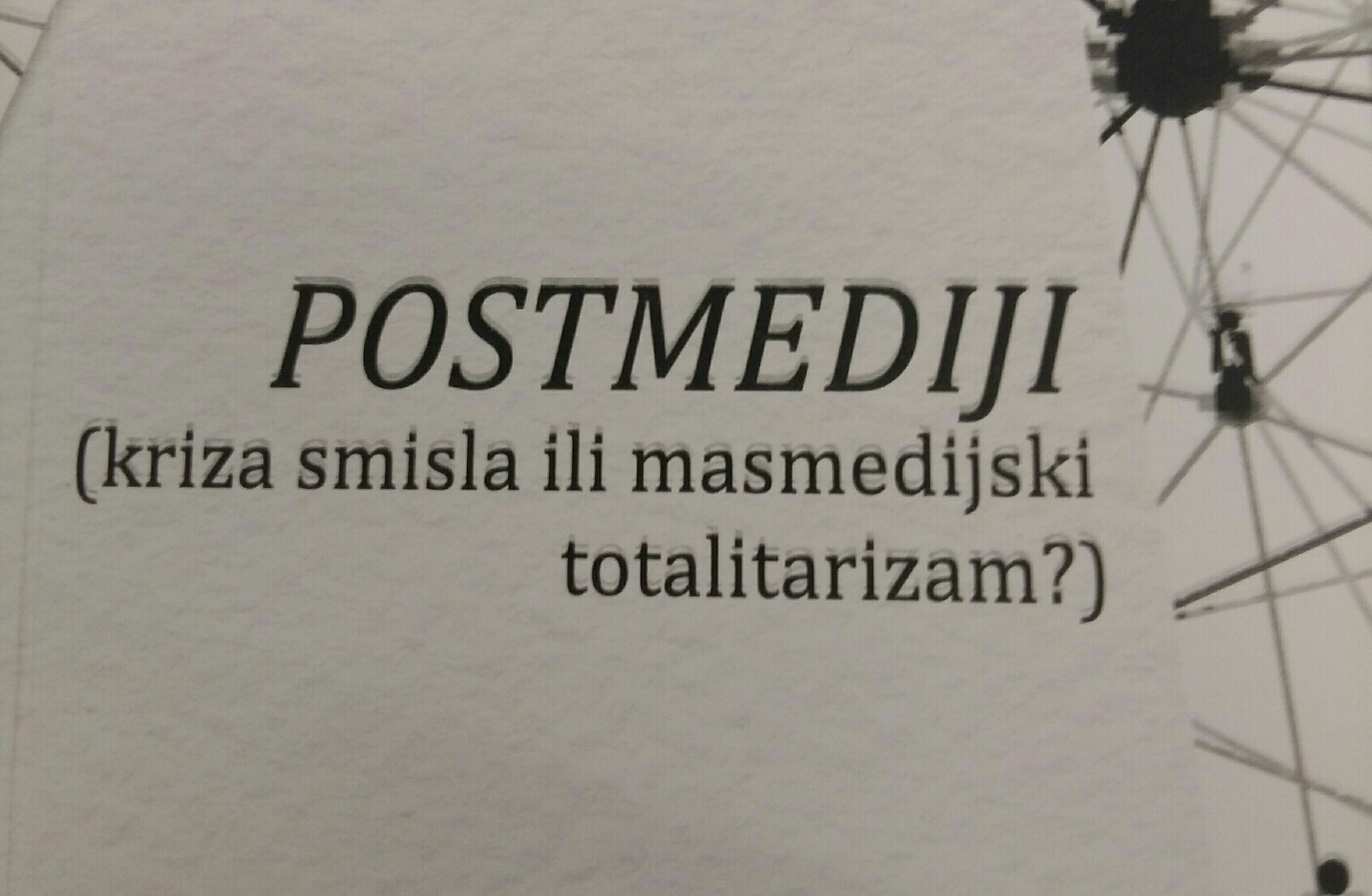 Nova knjiga Željka Rutovića Postmediji (kriza smisla ili masmedijski totalitarizam ?)