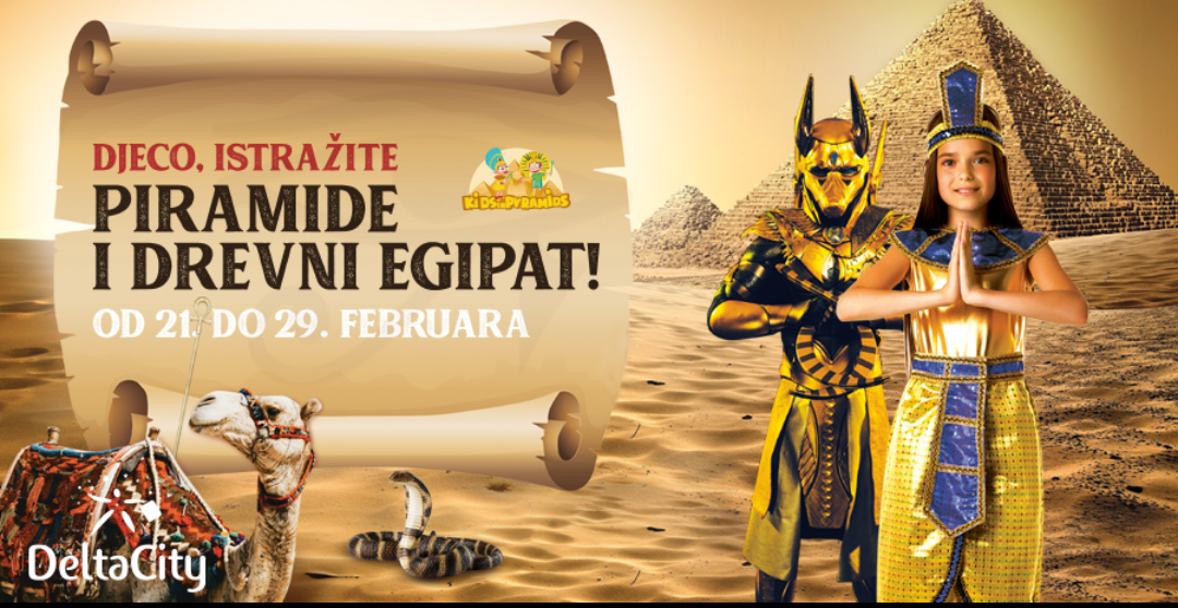 INTERAKTIVNA DJEČJA IZLOŽBA  „PIRAMIDE I DREVNI EGIPAT“