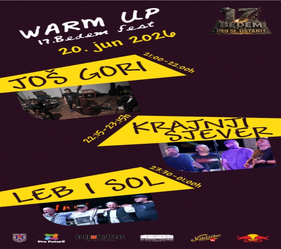 Warm up 17.Bedem fest: Leb i Sol, Još Gori (Aleksandar ex Goribor) i Krajnji Sjever 20.juna na gradskoj tvrđavi u Nikšiću