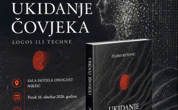 PROMOCIJA KNJIGE „UKIDANJE ČOVJEKA – LOGOS ILI TECHNE“
